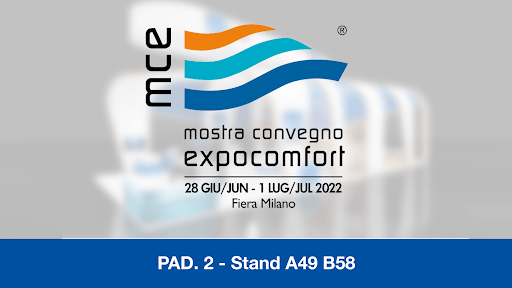 MCE – Mostra Convegno Expocomfort exhibition – Rho (Milan) 28/6-01/7 2022